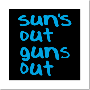 Suns Out Guns Out Posters and Art